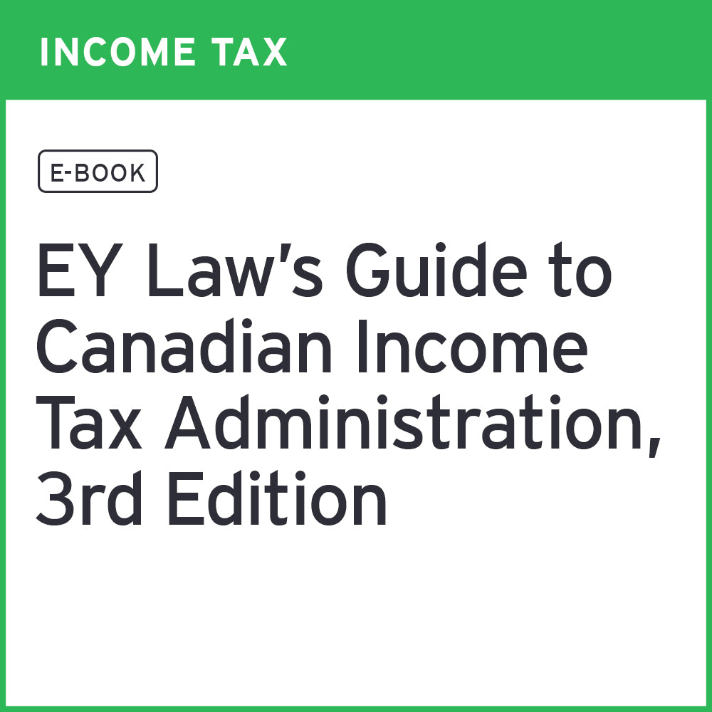 EY Law's Guide to Canadian Income Tax Administration, 3rd Edition (PDF eBook)