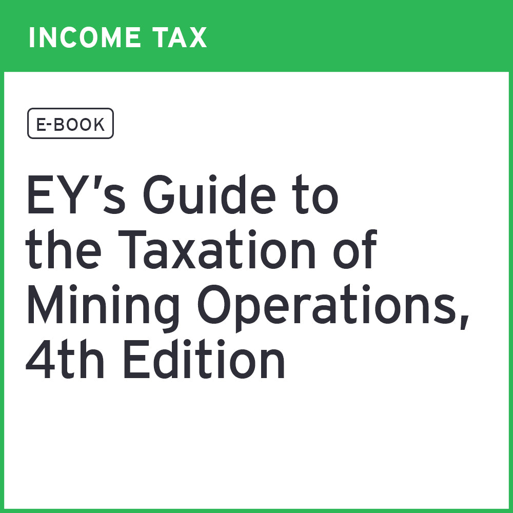 EY's Guide to the Taxation of Mining Operations, 4th Edition (PDF eBook)