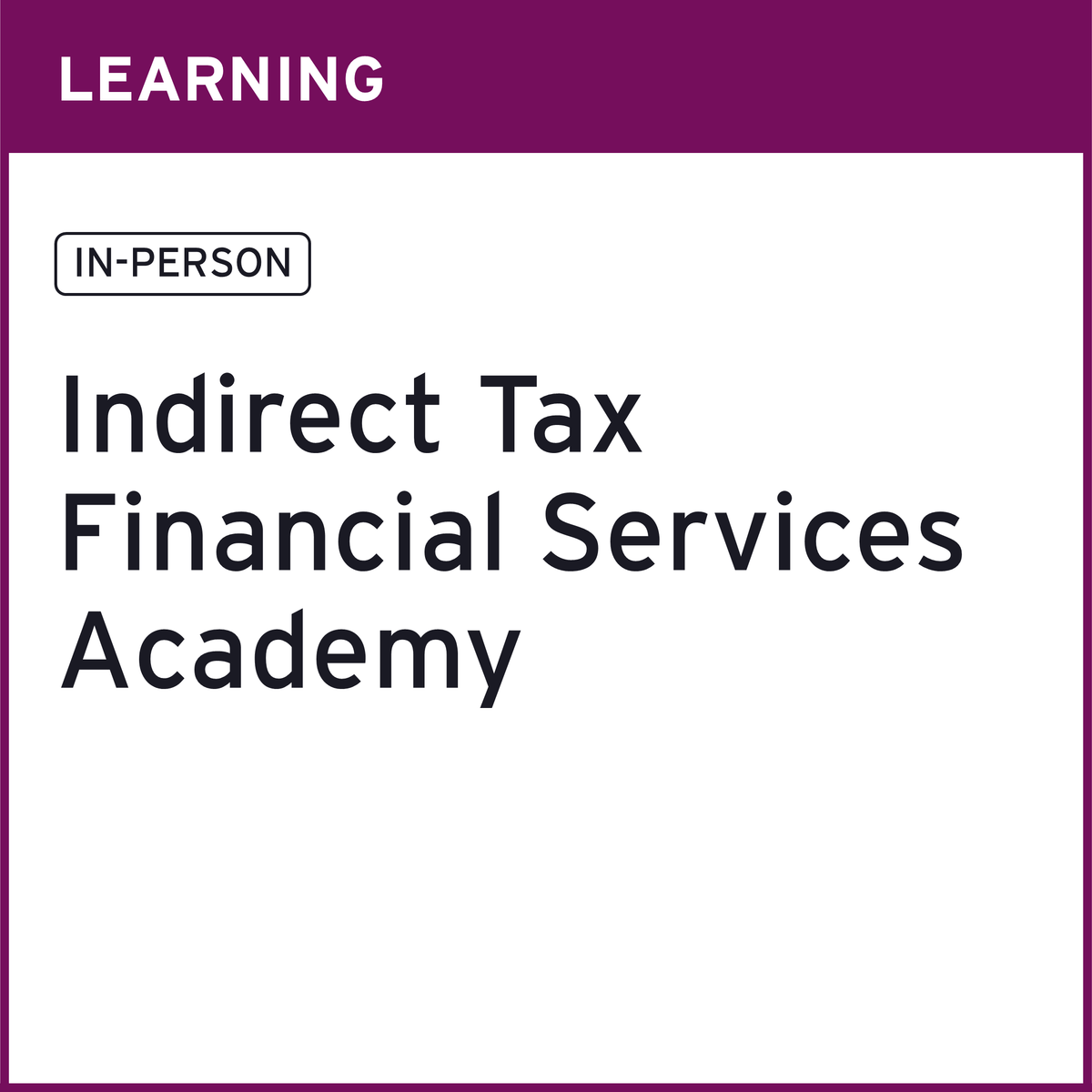 Académie en taxes indirectes pour le secteur des services financiers 2027 d’EY (en anglais seulement)