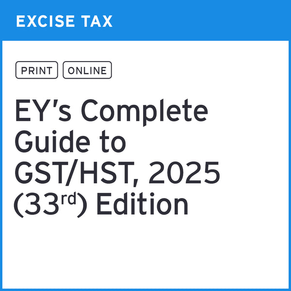 EY's Complete Guide to GST/HST, 2025 (33rd) Edition (PRINT)