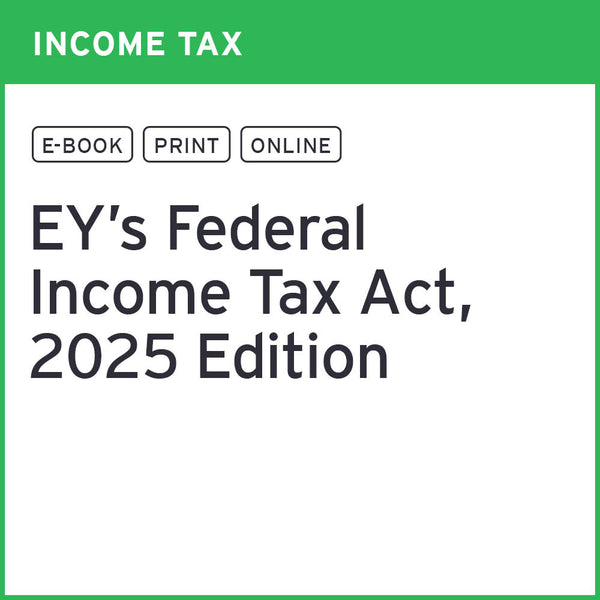 EY's Federal Income Tax Act, 2025 Edition (PRINT)